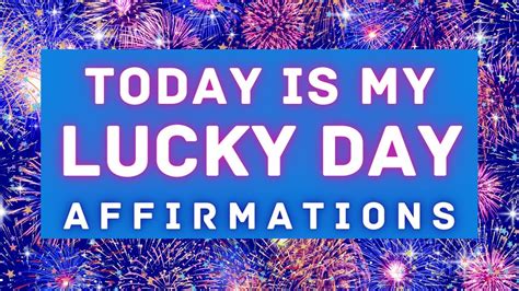 is today my lucky day.